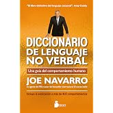Diccionario de lenguaje no verbal: Una gu&iacute;a del comportamiento humano