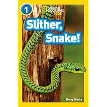 National Geographic Readers- Slither, Snake] : Alinsky, Shelby