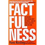 Factfulness: Ten Reasons We're Wrong About The World