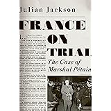 France on Trial: The Case of Marshal Pétain
