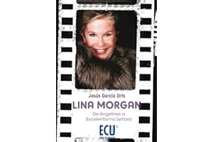 LINA MORGAN: DE ANGELINES A EXCELENTÍSIMA SEÑORA (ECU)