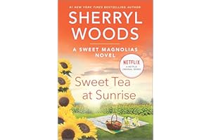 Sweet Tea at Sunrise: A Novel (A Sweet Magnolias Novel, 6)
