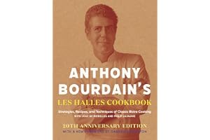 Anthony Bourdain''s Les Halles Cookbook: 20th Anniversary Edition