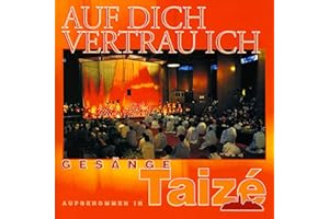 Gesänge aus Taize: Auf dich vertrau ich