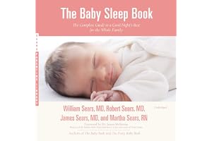 The Baby Sleep Book: The Complete Guide to a Good Night's Rest for the Whole Family: The Sears Parenting Library