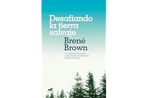 Desafiando la tierra salvaje: La verdadera pertenencia y el valor para ser uno mismo (Vergara)