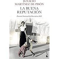 La buena reputación: Premio Nacional de Narrativa 2015 [Lingua spagnola]