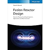 Fusion Reactor Design: Plasma Physics, Fuel Cycle System, Operation and Maintenance