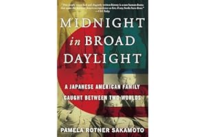 Midnight in Broad Daylight: A Japanese American Family Caught Between Two Worlds – An Epic WWII Chronicle of Brothers, Internment, and Resilience