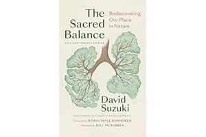 The Sacred Balance, 25th anniversary edition: Rediscovering Our Place in Nature (Foreword by Robin Wall Kimmerer)