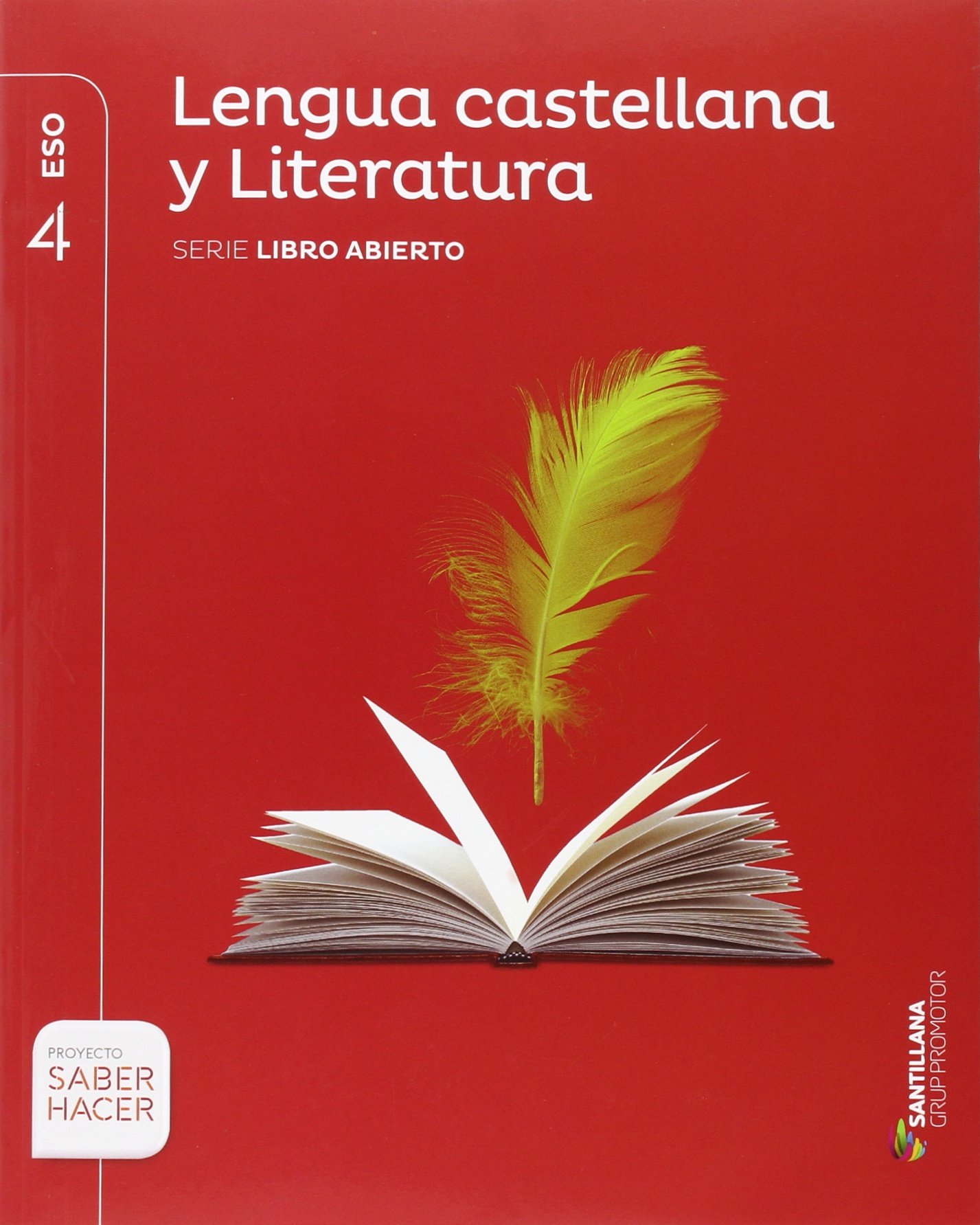 LENGUA CASTELLANA Y LITERATURA SERIE LIBRO ABIERTO 4 ESO SABER HACER