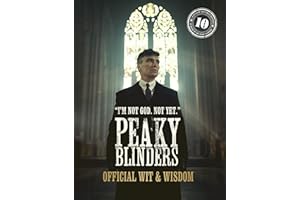 Peaky Blinders: Official Wit & Wisdom: 'I'm not God. Not yet.'