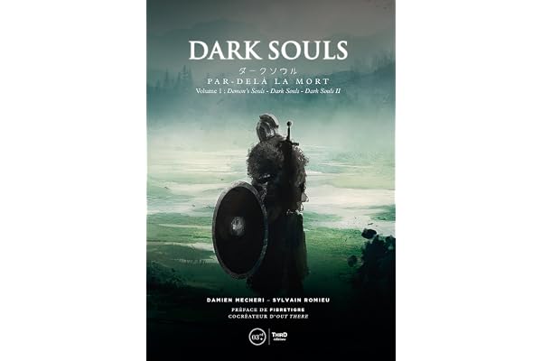 Dark Souls: Par-delà la mort - Volume 1: Demon’s Souls, Darks Souls et Dark Souls II