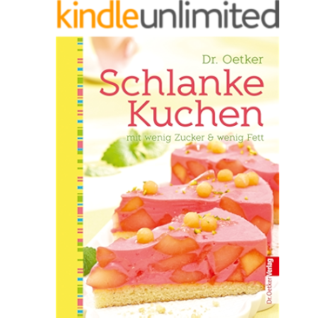 Schlanke Kuchen Mit Wenig Zucker Wenig Fett Sweet Dreams Ebook Dr Oetker Verlag Amazon De Kindle Shop