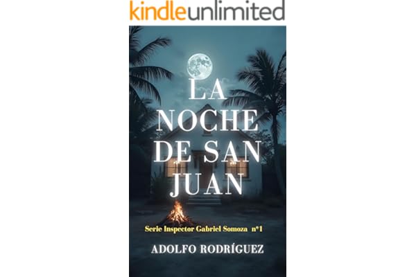 La Noche de San Juan: (Serie Gabriel Somoza nº 1) Un Thriller psicológico lleno de suspense e intriga con giros impactantes (Inspector Gabriel Somoza)