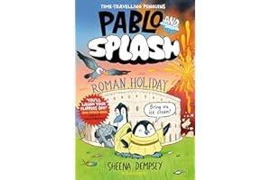 Pablo and Splash: Roman Holiday: The hilarious kids' graphic novel series about time-travelling penguins