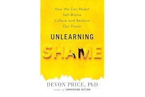 Unlearning Shame: How We Can Reject Self-Blame Culture and Reclaim Our Power