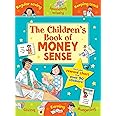 The Children's Book of Money Sense: Spending Wisely, Earning, Regular Saving, Keeping Track, Budgeting, Giving