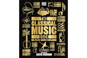The Classical Music Book: Big Ideas Simply Explained