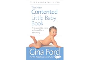 The New Contented Little Baby Book: The Secret to Calm and Confident Parenting