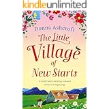 The Little Village of New Starts: A totally heartwarming romance about new beginnings