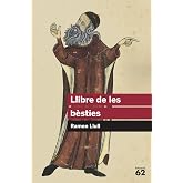 Llibre de les b&egrave;sties: Versi&oacute; cl&agrave;ssica i versi&oacute; moderna (Educaci&oacute; 62)
