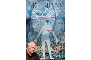 Dr. Hamer: ¿Genio o loco? (ESTUDIOS Y DOCUMENTOS)