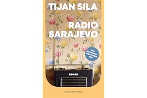 Radio Sarajevo: Roman | Vom Leben und Überleben im belagerten Sarajevo | Tragisch, aufwühlend und ehrlich | Vom Ingeborg-Bachmann-Preisträger 2024 | Coming-of-Age