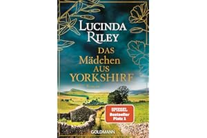 Das Mädchen aus Yorkshire: Roman - Der SPIEGEL-Bestseller erstmals im Taschenbuch