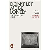 Don't Let Me Be Lonely: An American Lyric