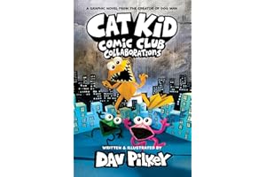 Cat Kid Comic Club 4: Collaborations: from the Creator of Dog Man