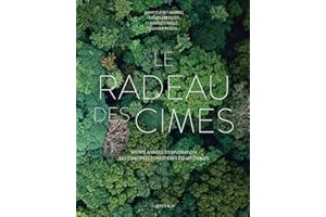 Le Radeau des Cimes: Trente années d'exploration des canopées forestières équatoriales