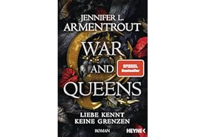War and Queens – Liebe kennt keine Grenzen: Roman (Liebe kennt keine Grenzen-Reihe, Band 4)