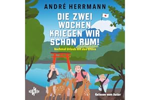 Die zwei Wochen kriegen wir schon rum!: Nochmal Urlaub mit den Eltern