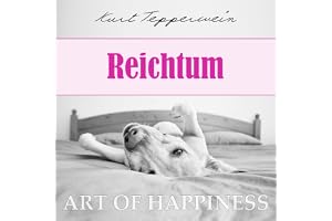 Reichtum: Art of Happiness