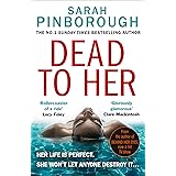 Dead to Her: The new gripping crime thriller book with a twist from the No. 1 Sunday Times bestselling author of Behind Her E