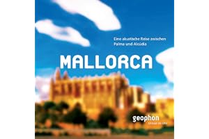 Mallorca: Eine akustische Reise zwischn Palma und Alcúdia