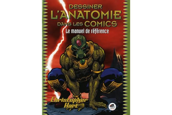 Dessiner l'anatomie dans les comics: Le manuel de référence
