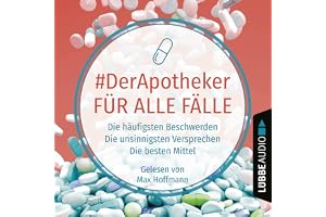 #DerApotheker für alle Fälle: Die häufigsten Beschwerden - Die unsinnigsten Versprechen - Die besten Mittel