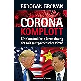 Corona-Komplott: Eine kontrollierte Neuordnung der Welt mit synthetischen Viren?