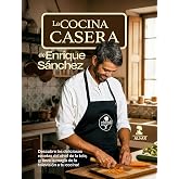 La cocina casera de Enrique S&aacute;nchez: Las deliciosas recetas del chef de la tele (Gastronom&iacute;a y Salud)