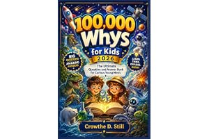 100,000 Whys for Kids 2026: The Ultimate Question and Answer Book for Curious Young Minds