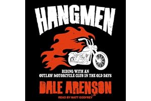 Hangmen: Riding with an Outlaw Motorcycle Club in the Old Days