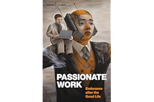 Passionate Work: Endurance after the Good Life