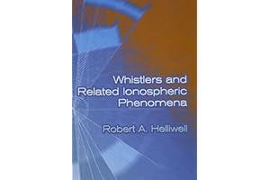 Whistlers and Related Ionospheric Phenomena (Dover Books on Electrical Engineering)