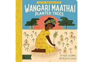 Little Naturalists: Wangari Maathai Planted Trees: Wangari Maathai (Little Naturalists: Babylit)