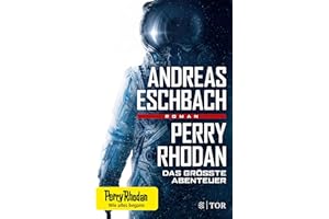 Perry Rhodan - Das größte Abenteuer: Roman