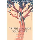 Tespih Ağacının G&ouml;lgesinde