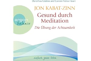 Die Übung der Achtsamkeit: Gesund durch Meditation