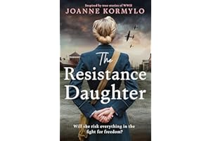 The Resistance Daughter: An utterly sweeping and unputdownable WW2 historical fiction debut novel for 2025, based on a true story